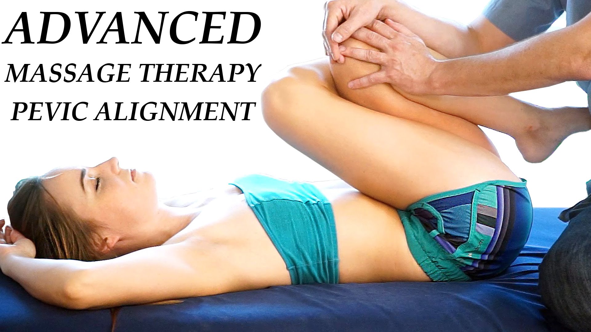 Pelvic Alignment Techniques Advanced Massage Therapy for Low Back Pain & Sciatica