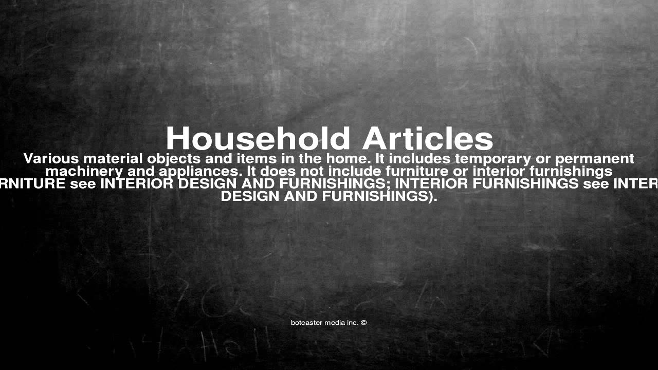 Medical vocabulary: What does Household Articles mean