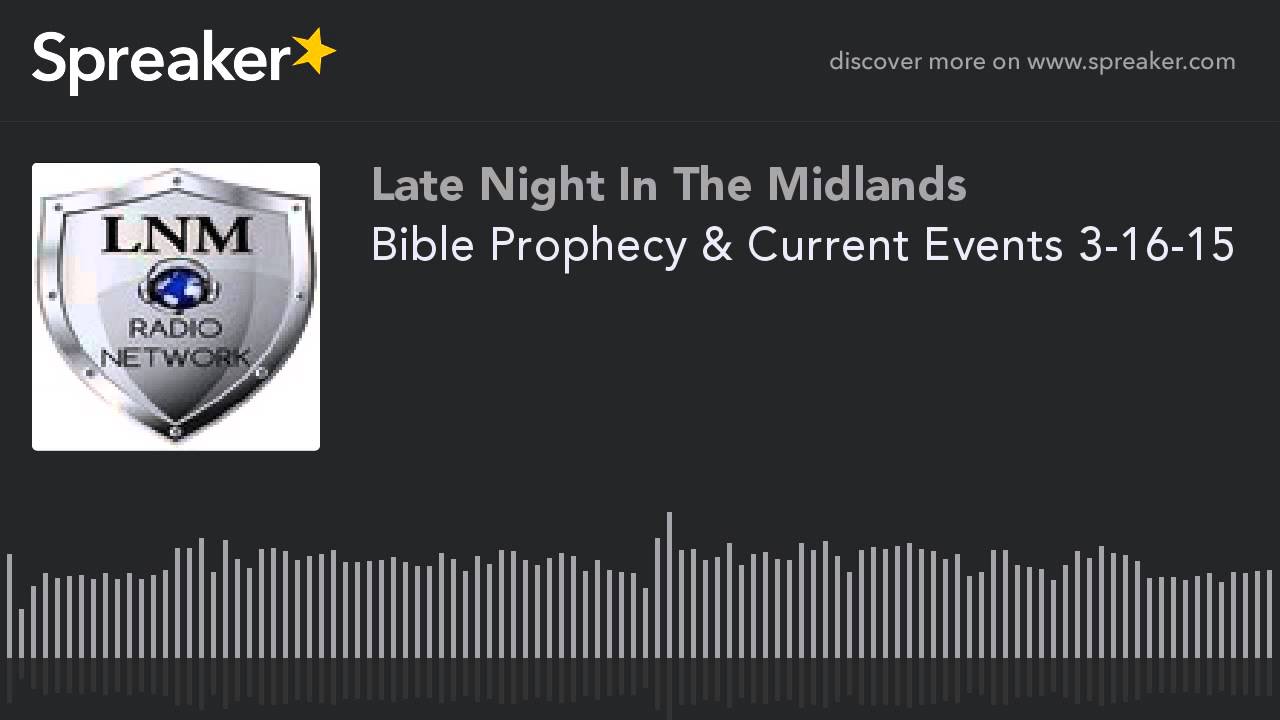 Bible Prophecy & Current Events 3-16-15