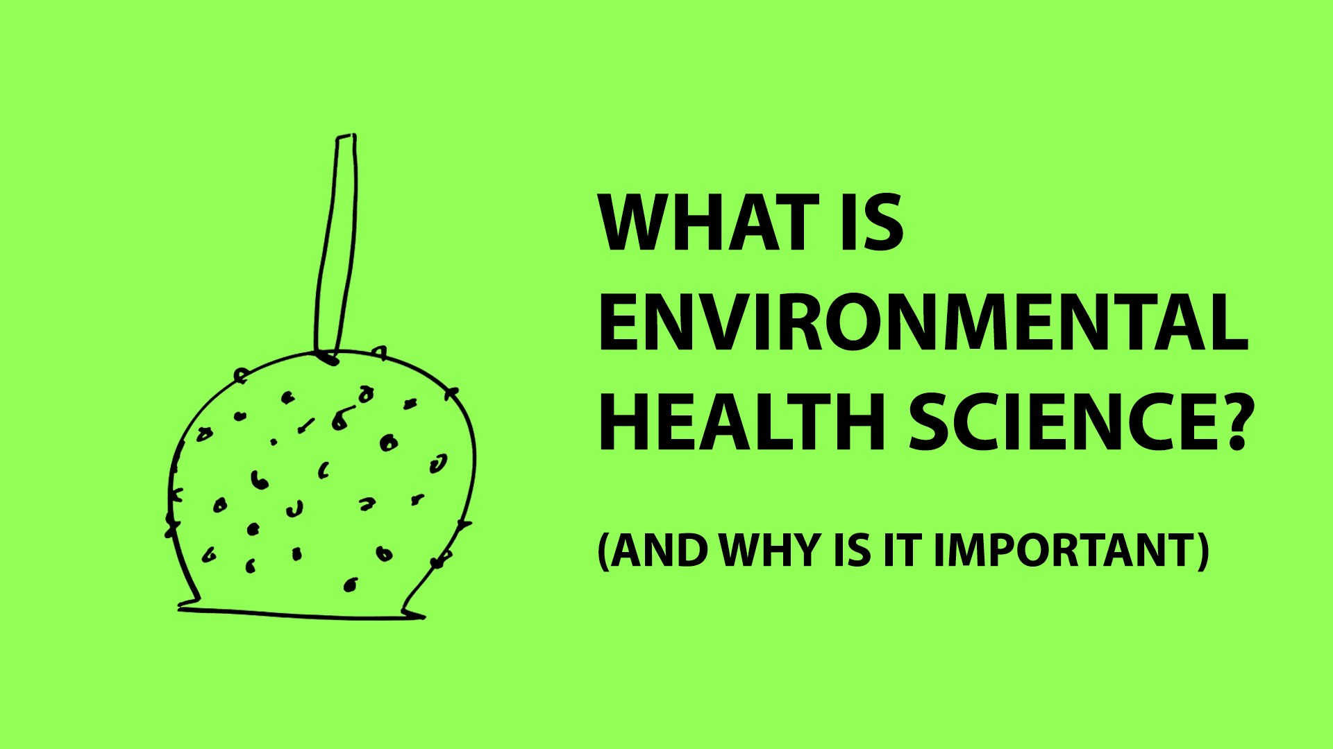 What is Environmental Health Science, and why should you care?