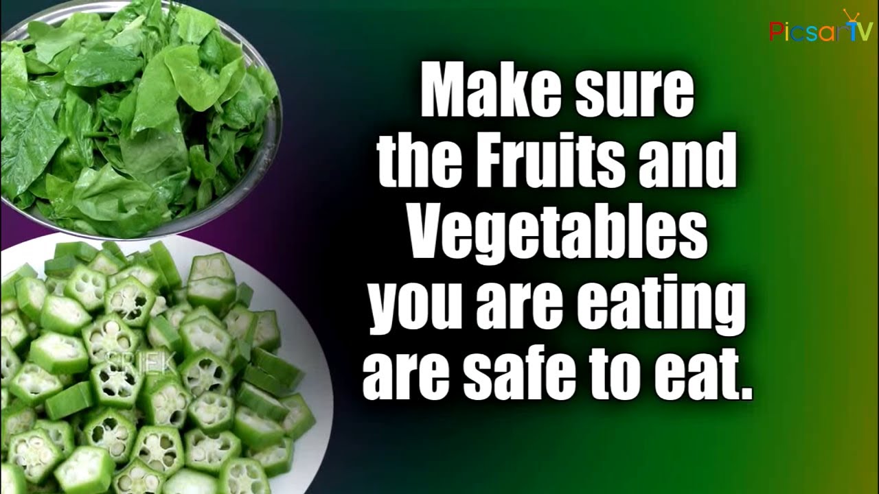 Fruits And Vegetables Are Eating  Safe ? Current Health Article