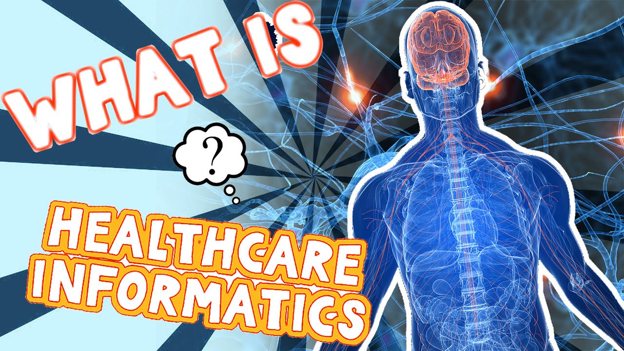 What is Healthcare Informatics?
