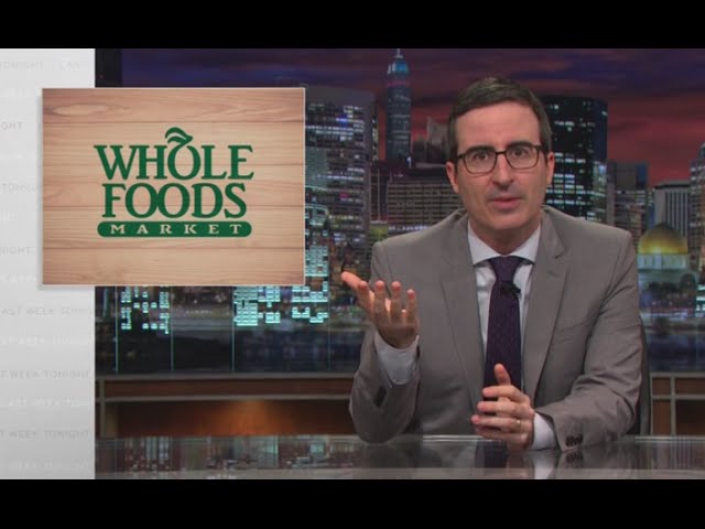 John Oliver – Whole Foods