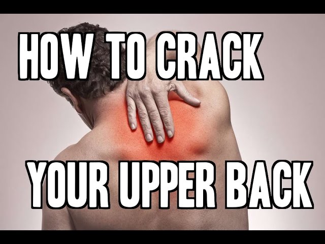 4 Ways to Crack Your Upper Back Alone